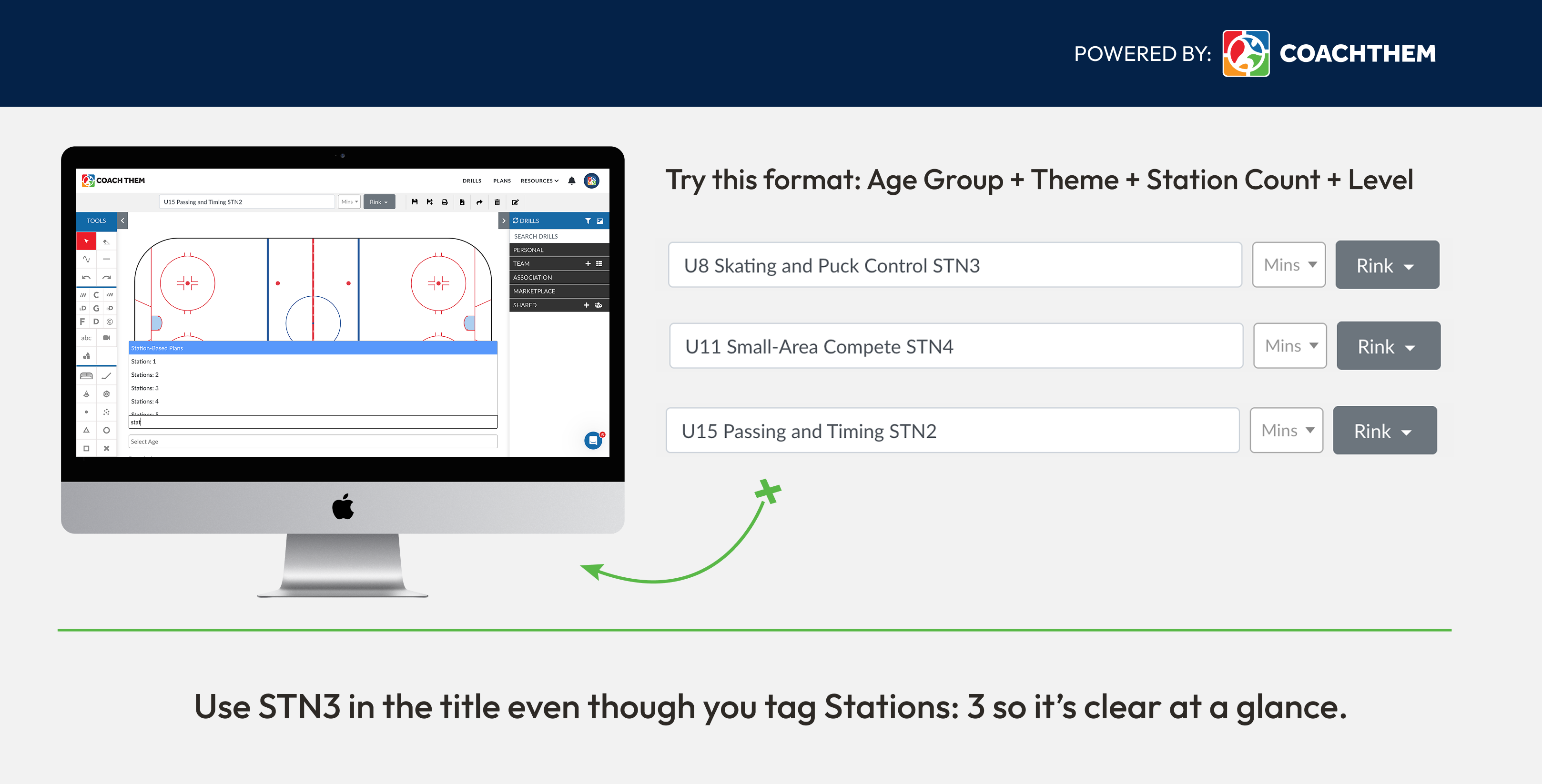 format: Age group + theme + station count + level  U8 Skating and Puck Control STN3 U11 Small-Area Compete STN4 U15 Passing and Timing STN2 Tip: Use “STN3” in the title even though you tag Stations: 3. It makes the format obvious at a glance.