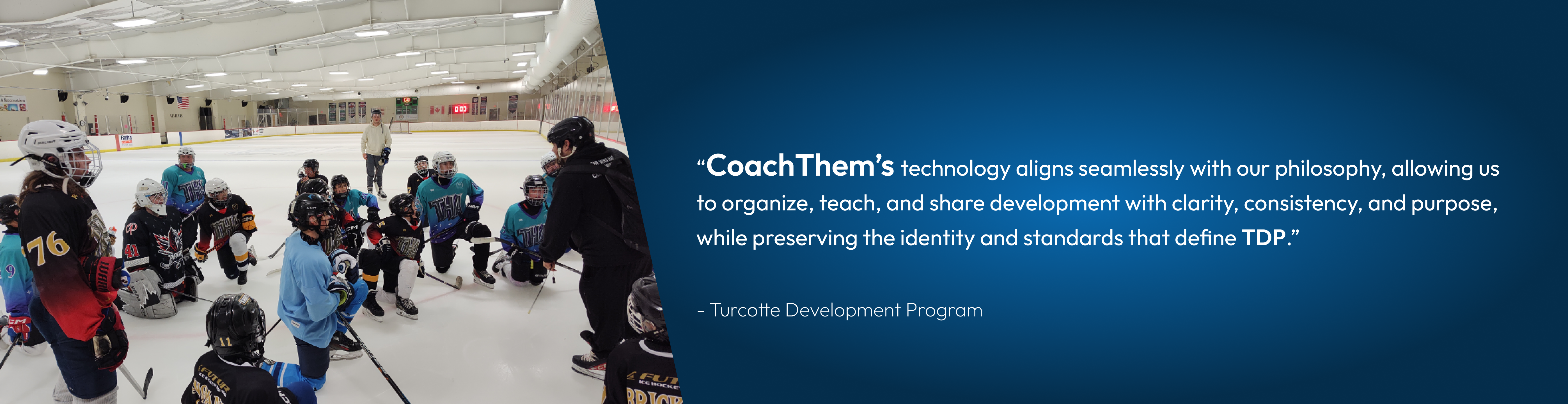 “CoachThem’s technology aligns seamlessly with our philosophy, allowing us to organize, teach, and share development with clarity, consistency, and purpose, while preserving the identity and standards that define TDP.”